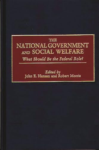 Imagen de archivo de The National Government and Social Welfare : What Should Be the Federal Role? a la venta por Better World Books