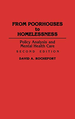 Imagen de archivo de From Poorhouses to Homelessness: Policy Analysis and Mental Health Care, Second Edition a la venta por HPB-Red