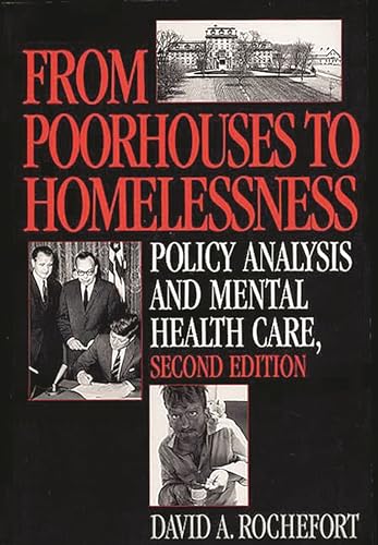 Imagen de archivo de From Poorhouses to Homelessness: Policy Analysis and Mental Health Care, 2nd Edition a la venta por Wonder Book