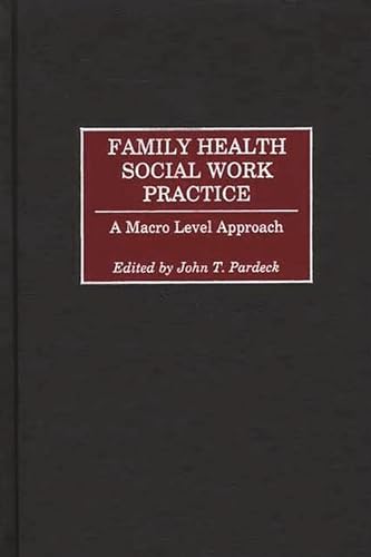 Stock image for Family Health Social Work Practice A Macro Level Approach for sale by PBShop.store US
