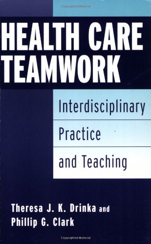 Beispielbild fr Health Care Teamwork: Interdisciplinary Practice and Teaching zum Verkauf von Goodwill