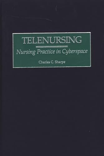 Stock image for Telenursing: Nursing Practice in Cyberspace for sale by ThriftBooks-Atlanta