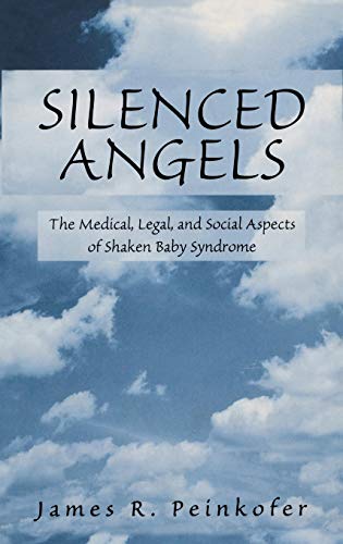 Imagen de archivo de Silenced Angels : The Medical, Legal, and Social Aspects of Shaken Baby Syndrome a la venta por Better World Books: West