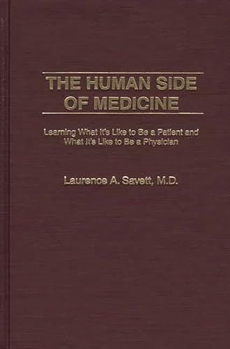 Stock image for The Human Side of Medicine: Learning What Its Like to Be a Patient and What Its Like to Be a Physician for sale by suffolkbooks