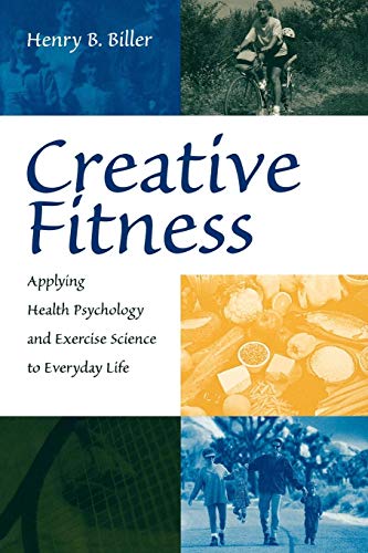 9780865693265: Creative Fitness: Applying Health Psychology and Exercise Science to Everyday Life