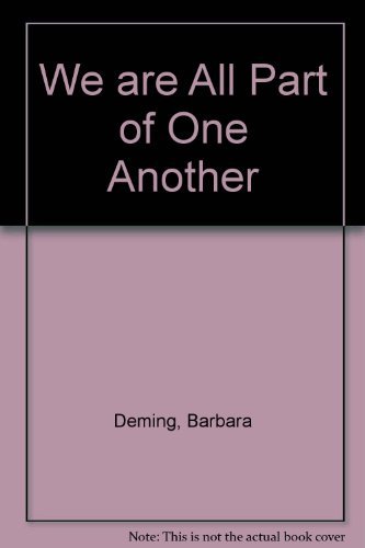 Imagen de archivo de We are All Part of One Another: A Barbara Deming Reader a la venta por Vintage Quaker Books