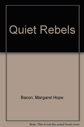 Beispielbild fr The Quiet Rebels: The Story of the Quakers in America zum Verkauf von Wonder Book