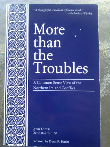 Imagen de archivo de More Than the Troubles: Common Sense View of the Northern Ireland Conflict a la venta por HALCYON BOOKS