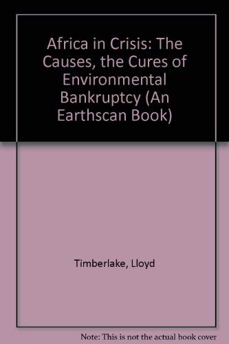 9780865710818: Africa in Crisis: The Causes, the Cures of Environmental Bankruptcy (An Earthscan Book)