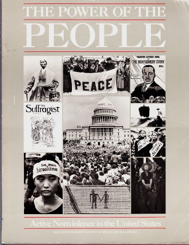 Beispielbild fr The Power of the People : Active Nonviolence in the United States zum Verkauf von Better World Books