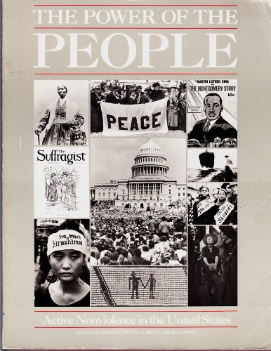 Stock image for The Power of the People : Active Nonviolence in the United States for sale by Better World Books