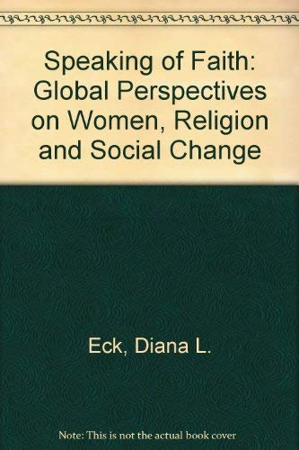 Stock image for Speaking of Faith : Global Perspectives on Women, Religion and Social Change for sale by Better World Books