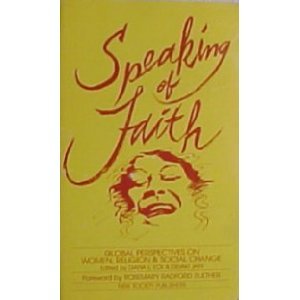Stock image for Speaking of Faith: Global Perspectives on Women, Religion and Social Change for sale by Dan's Books
