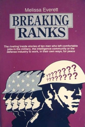 Stock image for Breaking Ranks: Ten Men Who Left Comfortable Jobs in the Military, Intelligence Community or Defense Industry to Work for Peace for sale by BookHolders