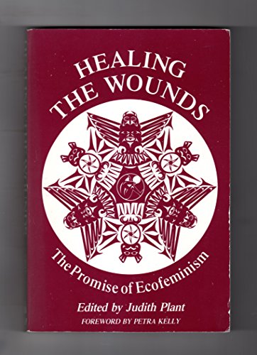 Imagen de archivo de Healing The Wounds: The Promise of Ecofeminism a la venta por Your Online Bookstore