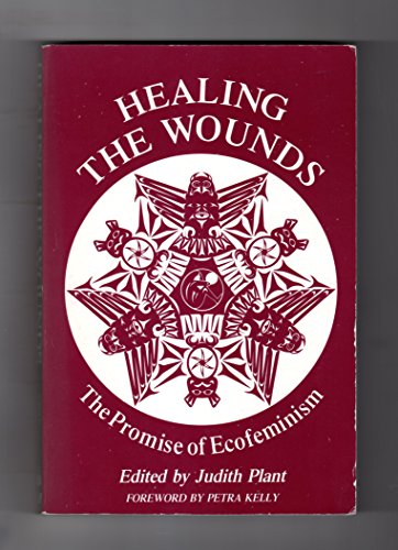 Stock image for Healing The Wounds: The Promise of Ecofeminism for sale by Smith Family Bookstore Downtown