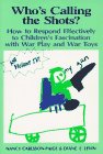 9780865711655: Who's Calling the Shots?: How to Respond Effectively to Children's Fascination With War Play and War Toys