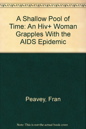 Stock image for A Shallow Pool of Time : One HIV Positive Woman Grapples with the AIDS Epidemic for sale by Better World Books