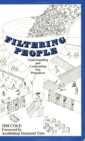 Beispielbild fr Filtering People : Understanding and Confronting Our Prejudices zum Verkauf von Better World Books