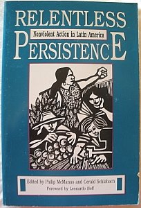 9780865711822: Relentless Persistence: Nonviolent Action in Latin America