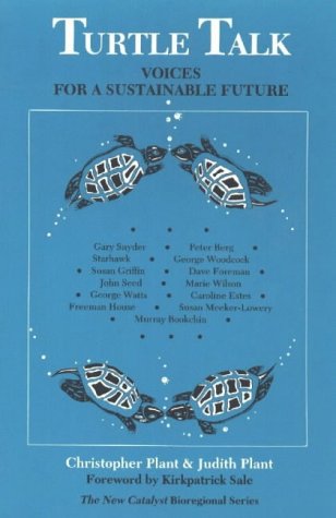 Beispielbild fr Turtle Talk: Voices for a Sustainable Future (The New Catalyst Bioregional Series) zum Verkauf von Kona Bay Books