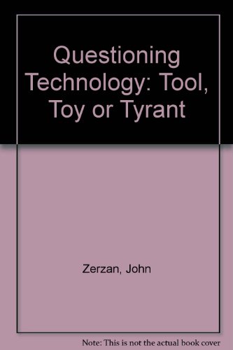 Beispielbild fr Questioning Technology: Tool, Toy or Tyrant zum Verkauf von HPB-Ruby