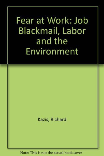 Beispielbild fr Fear at Work: Job Blackmail, Labor and the Environment zum Verkauf von Wonder Book
