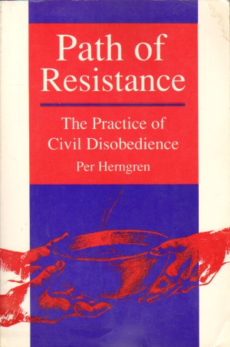 Imagen de archivo de Path of Resistance, The Practice of Civil Disobedience a la venta por Neil Shillington: Bookdealer/Booksearch