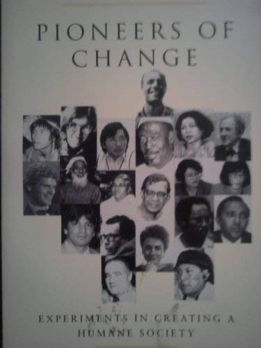 Imagen de archivo de Pioneers of Change: Experiments in Creating a Humane Society a la venta por Wonder Book