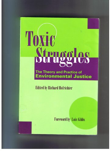 Beispielbild fr Toxic Struggles : The Theory and Practice of Environmental Justice zum Verkauf von Better World Books