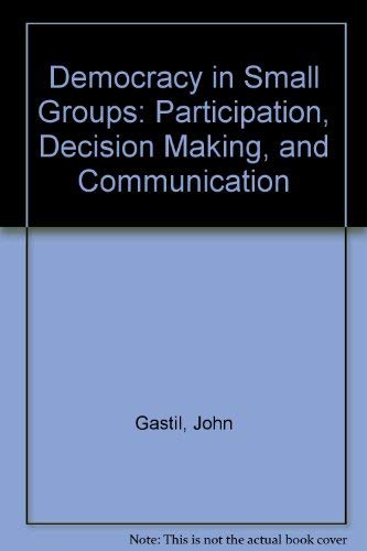 9780865712737: Democracy in Small Groups: Participation, Decision Making, and Communication