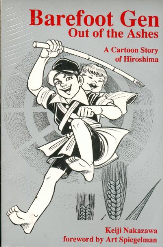 Beispielbild fr Barefoot Gen: Out of the Ashes (Volume Four of A Cartoon History of Hiroshima) zum Verkauf von Bookfeathers, LLC