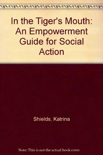 9780865712867: In the Tiger's Mouth: An Empowerment Guide for Social Action