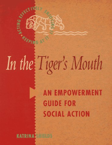 Stock image for In the Tiger's Mouth: An Empowerment Guide for Social Action for sale by BooksRun