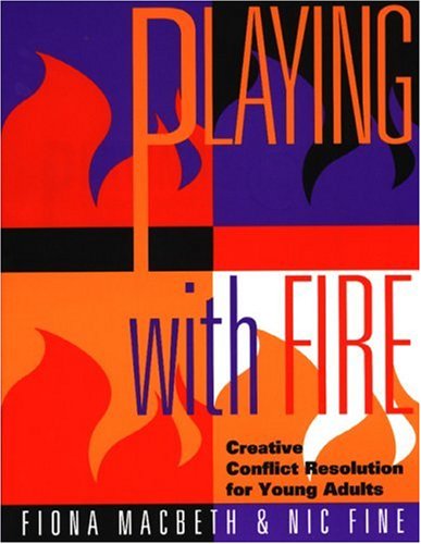 Beispielbild fr Playing with Fire : Creative Conflict Resolution for Young Adults zum Verkauf von Better World Books
