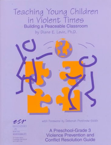 Imagen de archivo de Teaching Young Children in Violent Times : Building a Peaceable Classroom a la venta por Better World Books
