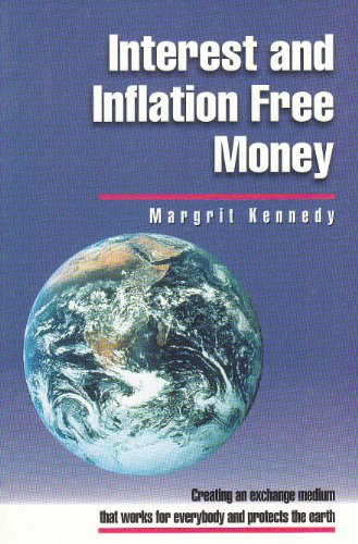 Beispielbild fr Interest and Inflation Free Money: Creating an Exchange Medium That Works for Everybody and Protects the Earth zum Verkauf von ZBK Books