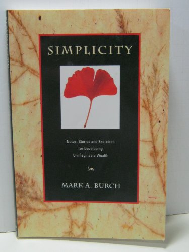 9780865713239: Simplicity: Notes, Stories and Exercises for Developing Unimaginable Wealth