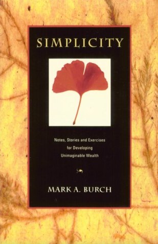 Imagen de archivo de Simplicity: Notes, Stories and Exercises for Developing Unimaginable Wealth a la venta por G3 Books