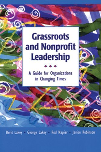 Imagen de archivo de Grassroots and Nonprofit Leadership: A Guide for Organizations in Changing Times a la venta por Wonder Book