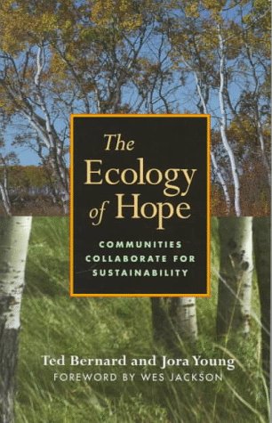 Beispielbild fr The Ecology of Hope : Communities Collaborate for Sustainability zum Verkauf von Better World Books