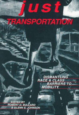 Beispielbild fr Just Transportation : Dismantling Race and Class Barriers to Mobility zum Verkauf von Better World Books