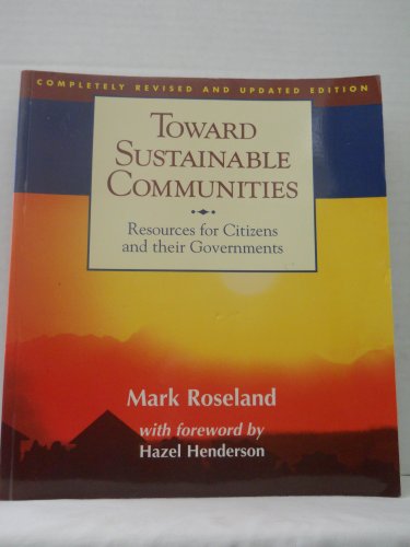 Beispielbild fr Toward Sustainable Communities : Resources for Citizens and Their Governments zum Verkauf von Better World Books