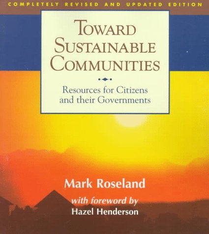 9780865713741: Towards Sustainable Communities: Resources for Citizens and Their Governments
