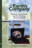 In Earth's Company: Business, Environment and the Challenge of Sustainability (The Conscientious ...