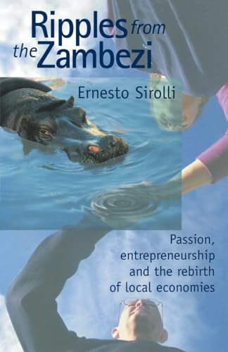 Beispielbild fr Ripples from the Zambezi: Passion, Entrepreneurship, and the Rebirth of Local Economies zum Verkauf von WorldofBooks