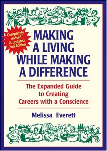 Imagen de archivo de Making a Living While Making a Difference : The Expanded Guide to Creating Careers with a Conscience a la venta por Better World Books: West