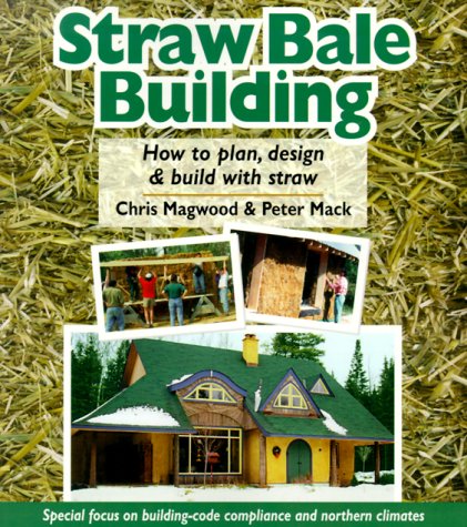 Beispielbild fr Straw Bale Building : How to Plan, Design and Build with Straw zum Verkauf von Better World Books: West