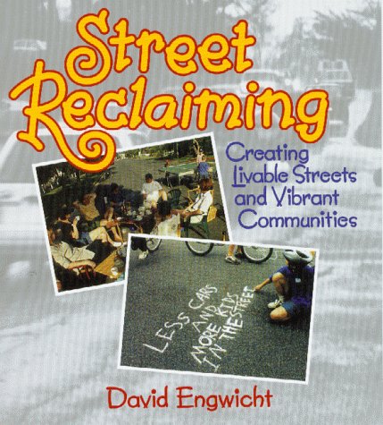 Stock image for Street Reclaiming: Creating Livable Streets and Vibrant Communities for sale by Anybook.com