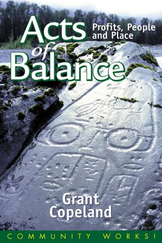 Stock image for Acts of Balance: Profits, People & Place (Community Works!) for sale by Ergodebooks